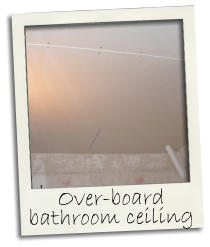 Over-board  bathroom ceiling